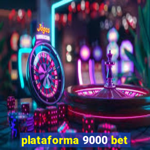 plataforma 9000 bet